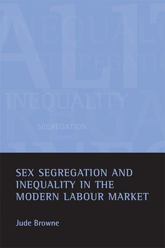 Sex Segregation and Inequality in the Modern Labour Market [Hardcover]