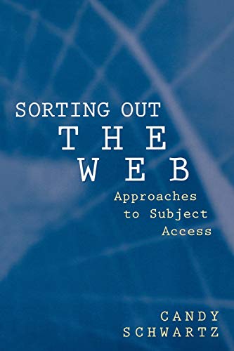 Sorting Out the Web Approaches to Subject Access [Paperback]