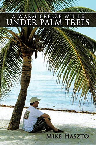 Warm Breeze While under Palm Trees [Paperback]