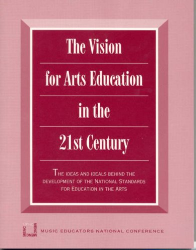 Vision for Arts Education in the 21st Century [Paperback]