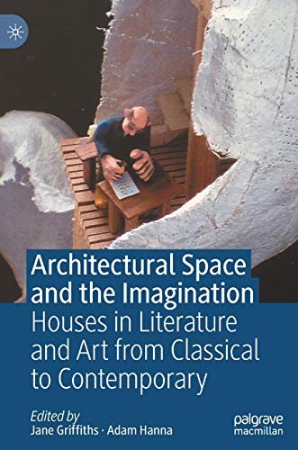 Architectural Space and the Imagination: Houses in Literature and Art from Class [Hardcover]