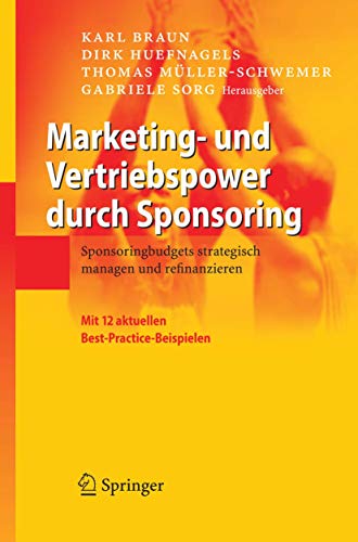 Marketing- und Vertriebspower durch Sponsoring: Sponsoringbudgets strategisch ma [Hardcover]