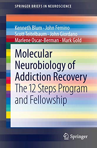 Molecular Neurobiology of Addiction Recovery: The 12 Steps Program and Fellowshi [Paperback]