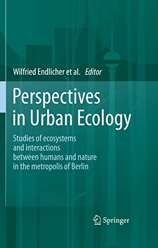 Perspectives in Urban Ecology: Ecosystems and Interactions between Humans and Na [Hardcover]