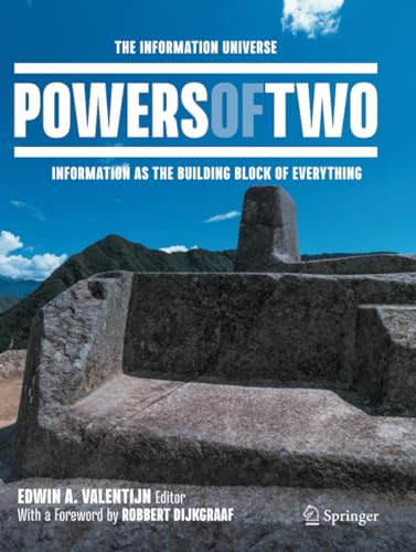 Powers of Two: The Information Universe  Information as the Building Block of E [Paperback]