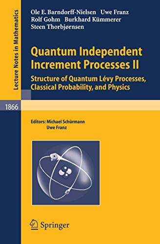 Quantum Independent Increment Processes II: Structure of Quantum Lvy Processes, [Paperback]