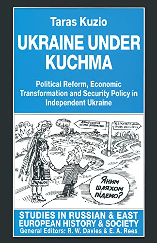 Ukraine under Kuchma: Political Reform, Economic Transformation and Security Pol [Paperback]