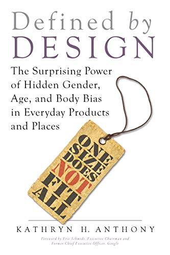 Defined by Design: The Surprising Power of Hidden Gender, Age, and Body Bias in  [Paperback]