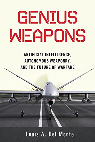 Genius Weapons: Artificial Intelligence, Autonomous Weaponry, and the Future of  [Paperback]