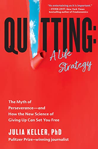 Quitting: A Life Strategy: The Myth of Persev