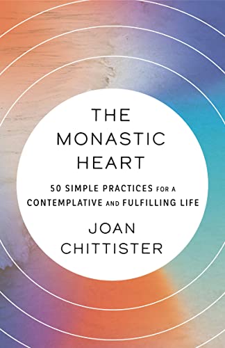 The Monastic Heart: 50 Simple Practices for a Contemplative and Fulfilling Life [Paperback]