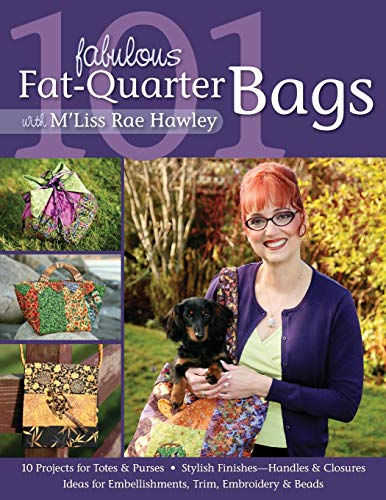 101 Fabulous Fat-Quarter Bags ith M'Lis 10 Projects for Totes & Purses  Id [Paperback]