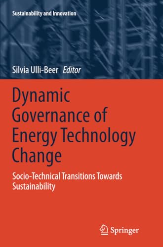 Dynamic Governance of Energy Technology Change: Socio-technical transitions towa [Paperback]