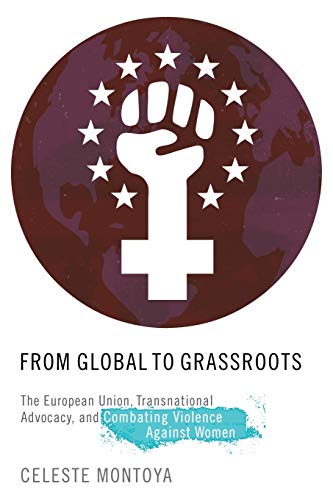 From Global to Grassroots The European Union, Transnational Advocacy, and Comba [Paperback]