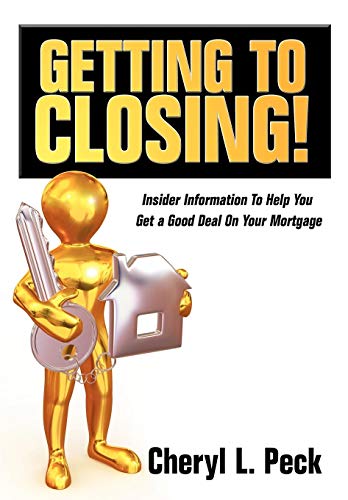 Getting To Closing Insider Information To Help You Get A Good Deal On Your Mor [Hardcover]