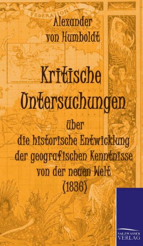 Kritische Untersuchungen Uber Die Historische Enticklung Der Geografischen Kenn [Hardcover]