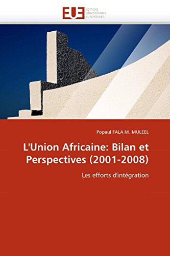 L'union Africaine Bilan Et Perspectives (2001-2008) Les Efforts D'intgration  [Paperback]