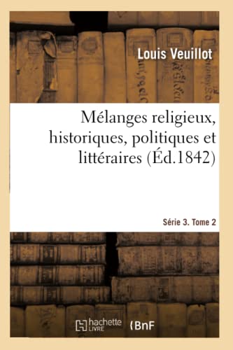 Melanges Religieux, Historiques, Politiques Et Litteraires. Serie 3. Tome 2