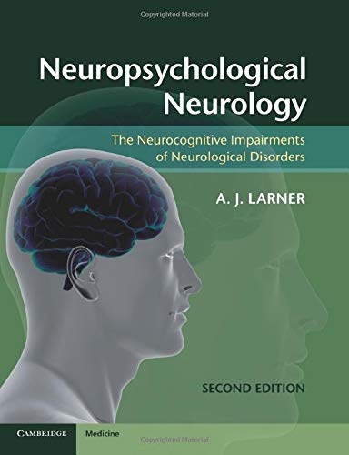 Neuropsychological Neurology The Neurocognitive Impairments of Neurological Dis [Paperback]