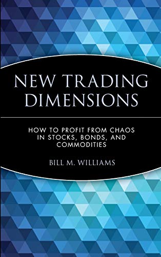 Ne Trading Dimensions Ho to Profit from Chaos in Stocks, Bonds, and Commoditi [Hardcover]