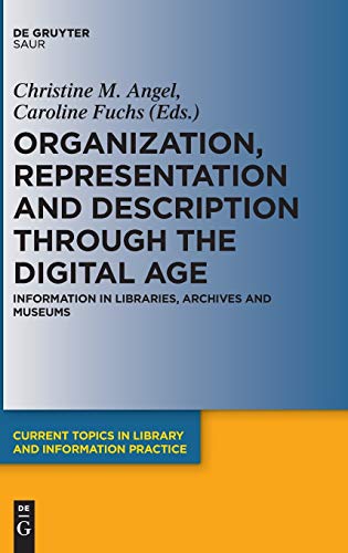 Organization, Representation and Description Through the Digital Age  Informati [Hardcover]