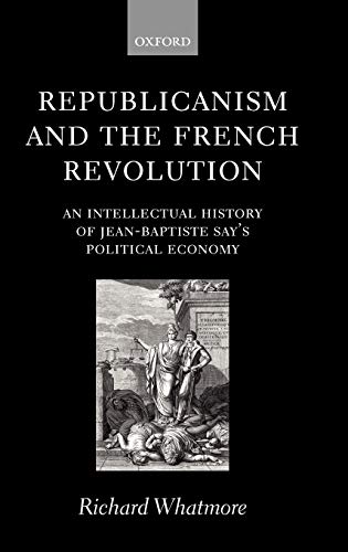 Republicanism and the French Revolution An Intellectual History of Jean-Baptist [Hardcover]