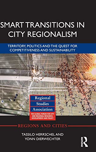 Smart Transitions in City Regionalism Territory, Politics and the Quest for Com [Hardcover]