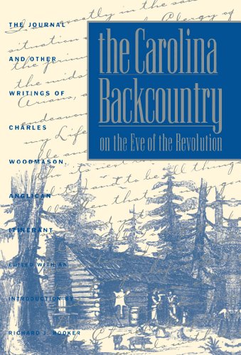 The Carolina Backcountry On The Eve Of The Revolution The Journal And Other Wri [Paperback]