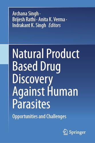 Natural Product Based Drug Discovery Against Human Parasites Opportunities and  [Hardcover]