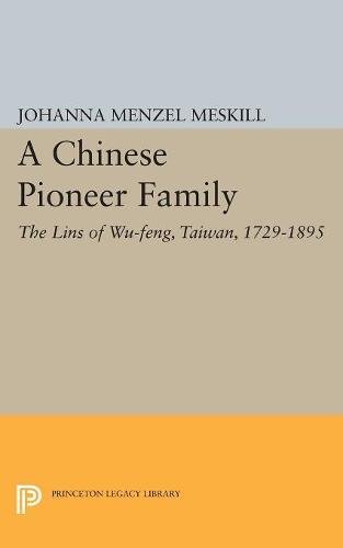 A Chinese Pioneer Family The Lins of Wu-feng, Taian, 1729-1895 [Paperback]