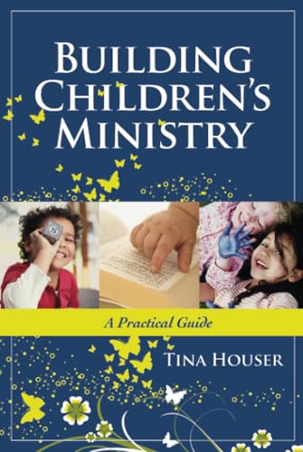 Building Children's Ministry: A Practical Guide [Paperback]