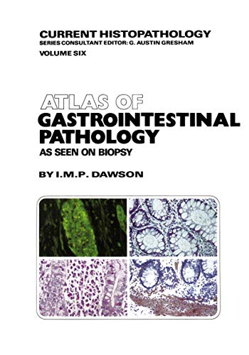 Atlas of Gastrointestinal Pathology: As Seen on Biopsy [Paperback]