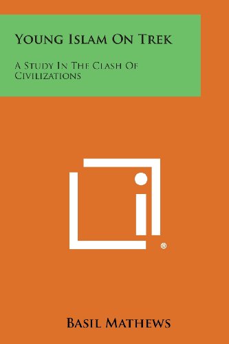 Young Islam on Trek  A Study in the Clash of Civilizations [Paperback]