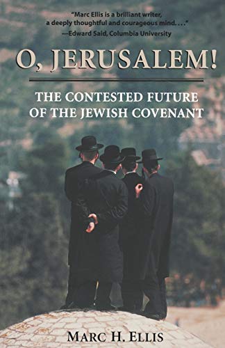 O, Jerusalem  The Contested Future of the Jeish Covenant [Paperback]