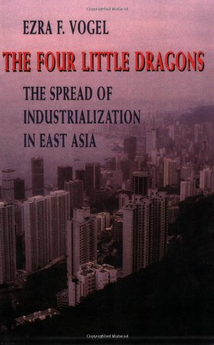 The Four Little Dragons The Spread of Industrialization in East Asia [Paperback]