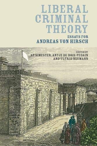 Liberal Criminal Theory Essays for Andreas von Hirsch [Hardcover]