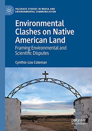 Environmental Clashes on Native American Land Framing Environmental and Scienti [Paperback]