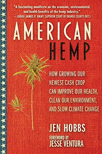 American Hemp: How Growing Our Newest Cash Crop Can Improve Our Health, Clean Ou [Paperback]