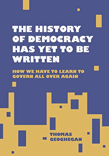 The History of Democracy Has Yet to Be Written [Hardcover]