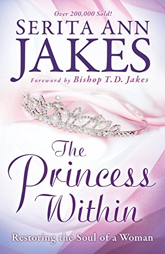 Princess Within, The: Restoring The Soul Of A