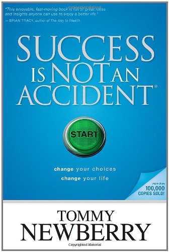 Success Is Not an Accident: Change Your Choices; Change Your Life [Paperback]