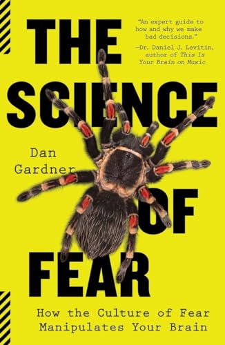 The Science of Fear: How the Culture of Fear Manipulates Your Brain [Paperback]