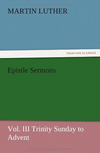 Epistle Sermons, Vol. Iii Trinity Sunday to Advent [Paperback]