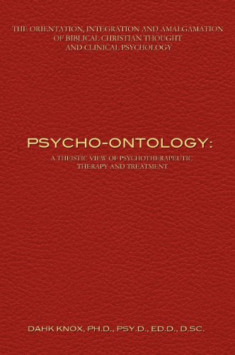 Psycho-Ontology A Theistic Vie Of Psychotherapeutic Therapy And Treatment [Hardcover]