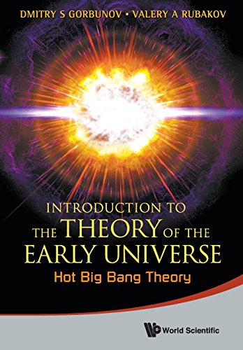 Introduction To The Theory Of The Early Universe Hot Big Bang Theory [Paperback]