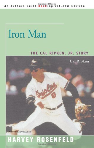 Iron Man The Cal Ripken, Jr. Story [Paperback]