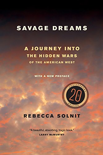 Savage Dreams A Journey into the Hidden Wars of the American West [Paperback]