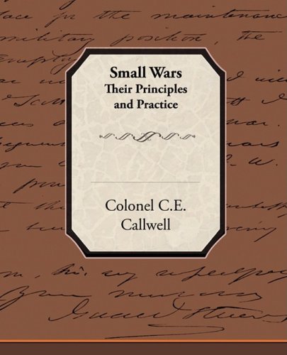 Small Wars Their Principles And Practice [Paperback]