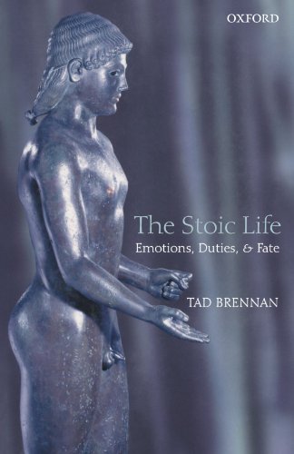 The Stoic Life Emotions, Duties, and Fate [Paperback]