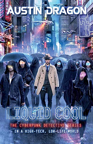 Liquid Cool The Cyberpunk Detective Series (liquid Cool Book 1) [Paperback]